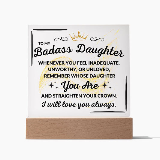 To My Badass Daughter | Straighten Your Crown LED Acrylic Plaque