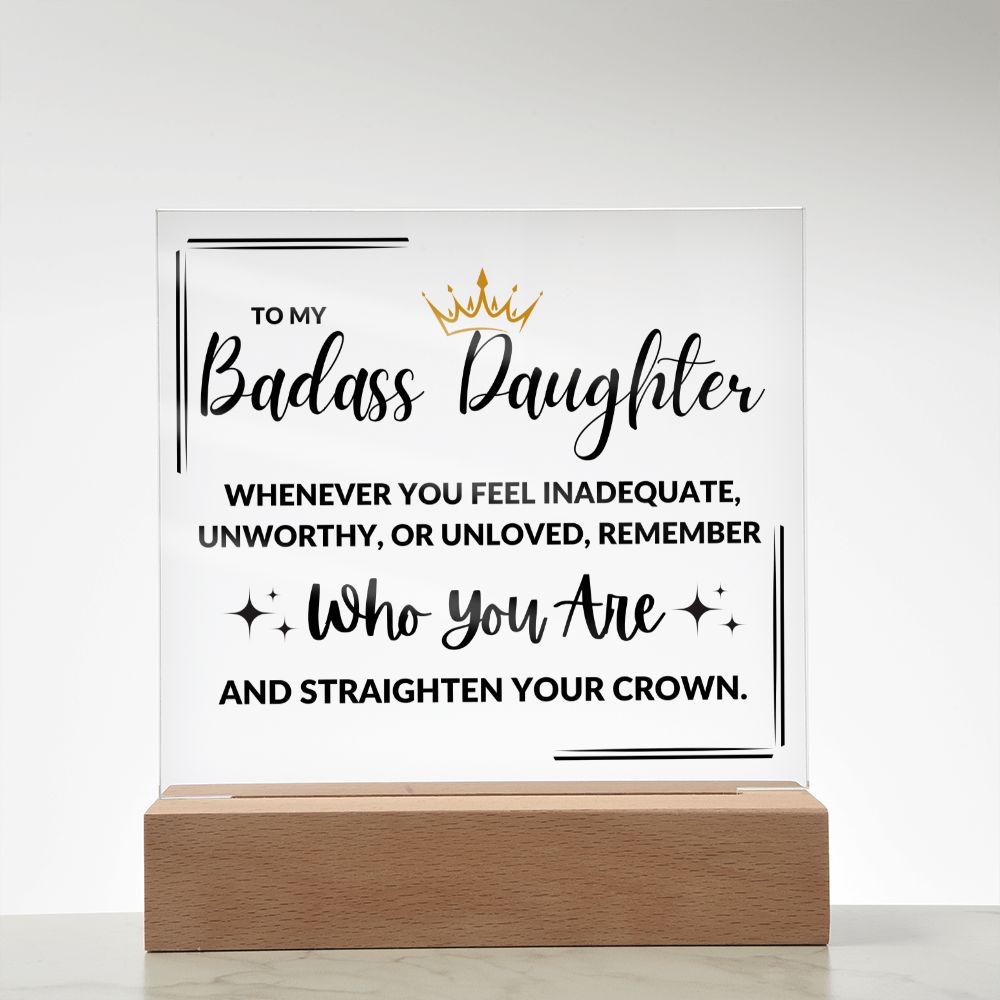 My Badass Daughter | Remember Who You Are Acrylic LED Plaque