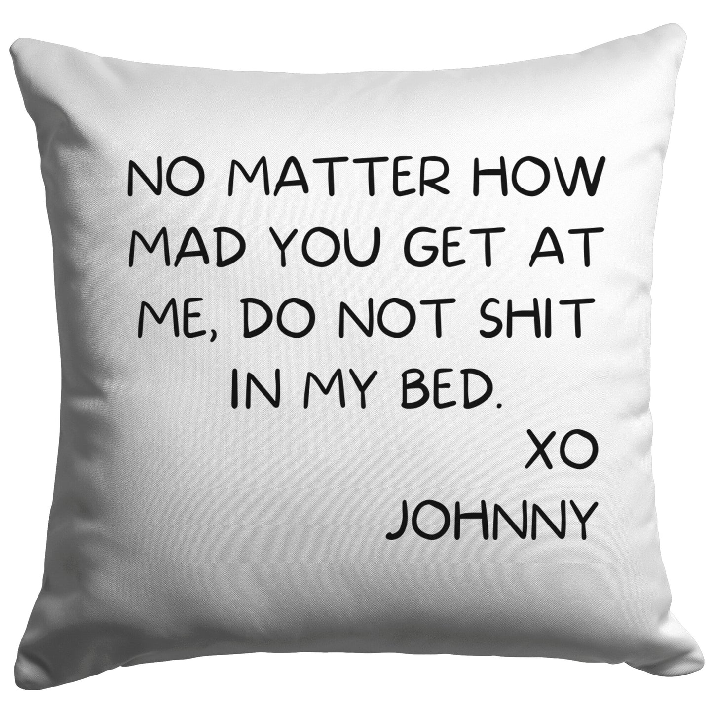 Don't Sh*t In My Bed Pillow/Pillow Zip Cover/Throw Pillow