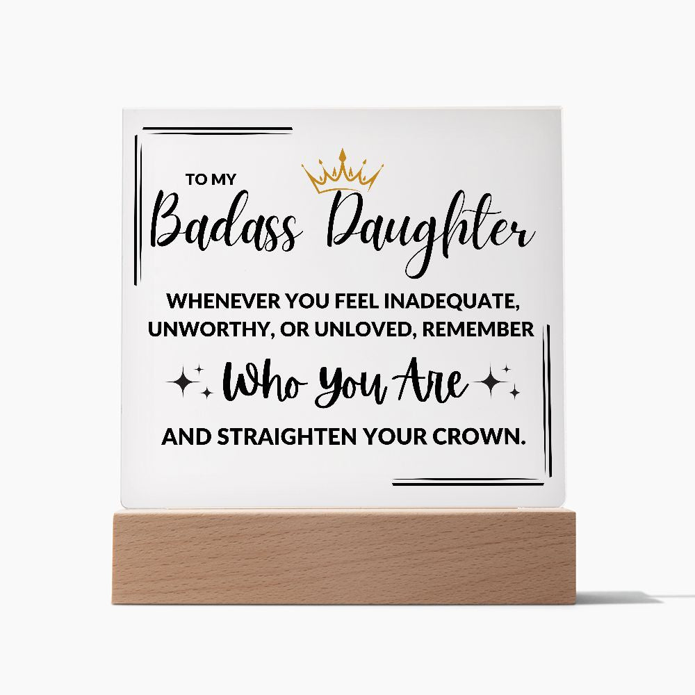 My Badass Daughter | Remember Who You Are Acrylic LED Plaque