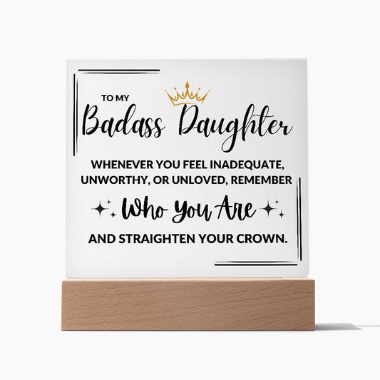 My Badass Daughter | Remember Who You Are Acrylic LED Plaque