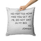 Don't Sh*t In My Bed Pillow/Pillow Zip Cover/Throw Pillow