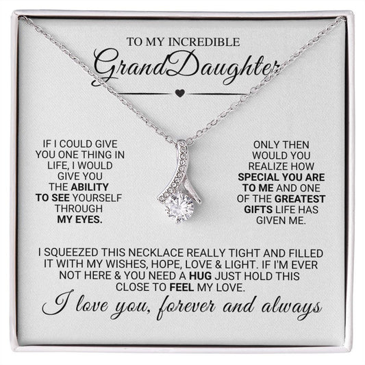 To my Incredible GrandDaughter